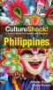 [Culture Shock 01] • CultureShock! Philippines (Culture Shock! A Survival Guide to Customs & Etiquette)